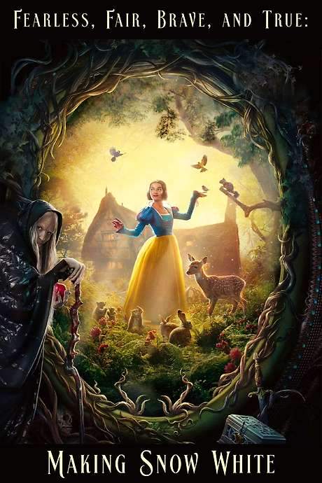 Fearless, Fair, Brave, and True: Making Snow White